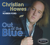 Christian Howes with Robben Ford - Out of the Blue