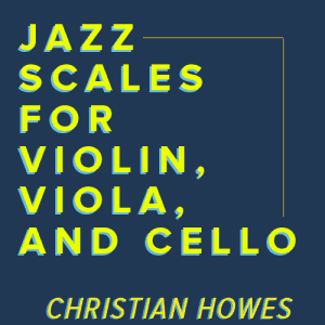 Jazz Scales for Violin, Viola, and Cello eBook + Special Offers