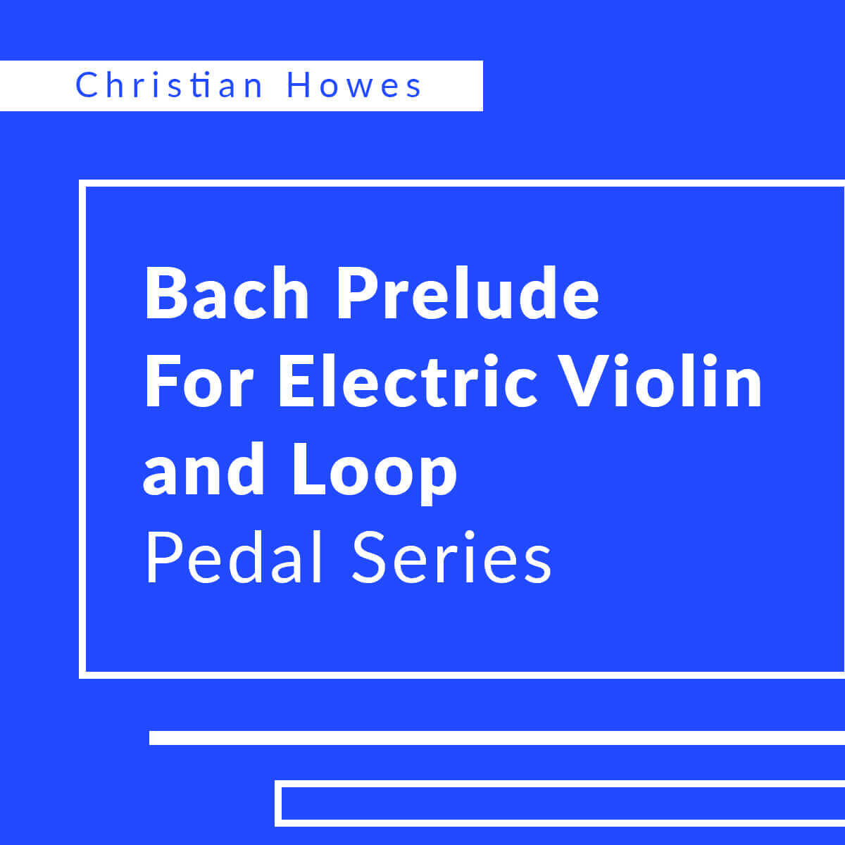 Bach Prelude For Electric Violin and Loop Pedal Series