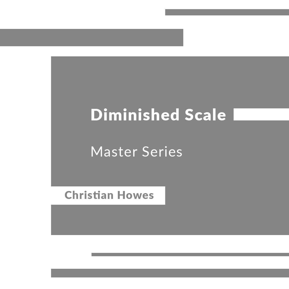 Diminished Scale Master Series (Video Series +Additional Materials)