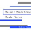 Melodic Minor Scale Master Series (Multimedia Course)